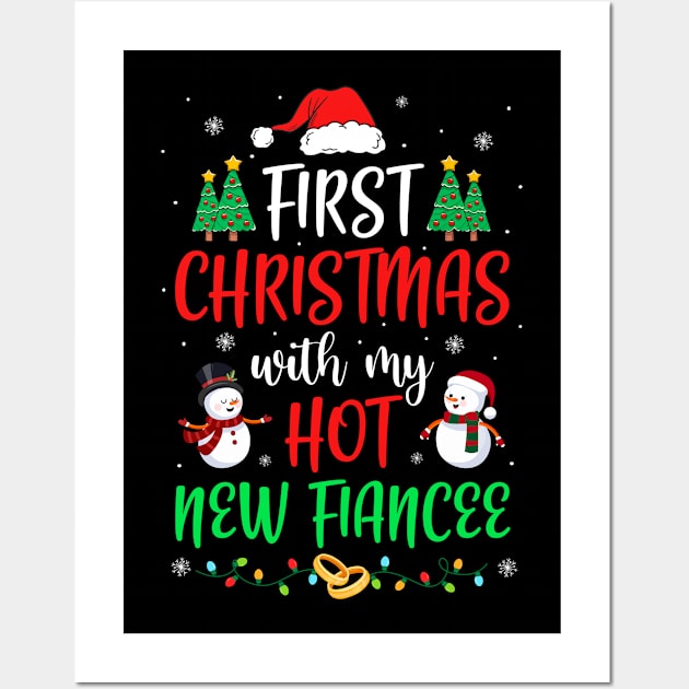 First Christmas With My Hot New Fiancee Funny Couple Gift Wall Art by skylervario